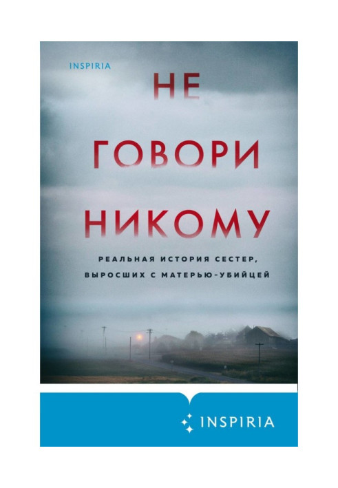 Book Tell nobody. Real history of sisters growing with a mother-killer