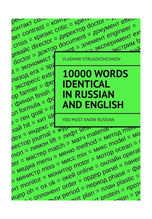 Book 10 000 words identical in Russian and English. You must know Russian