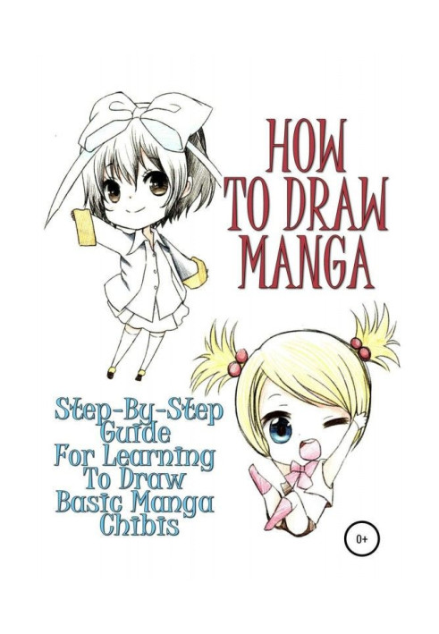 Book How to draw manga: Step - by - step guide for learning to draw basic manga chibis