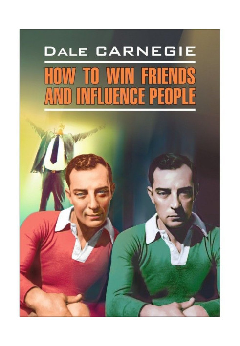 Book How to win Friends and influence People / How to conquer friends and have influence on people. Book for reading in English.