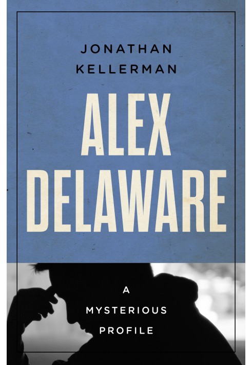 Book Alex Delaware: A Mysterious Profile