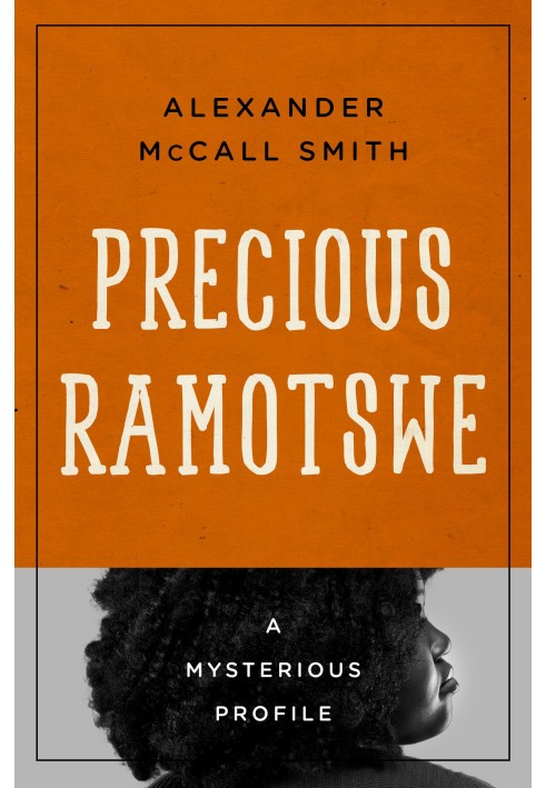 Book Precious Ramotswe: A Mysterious Profile