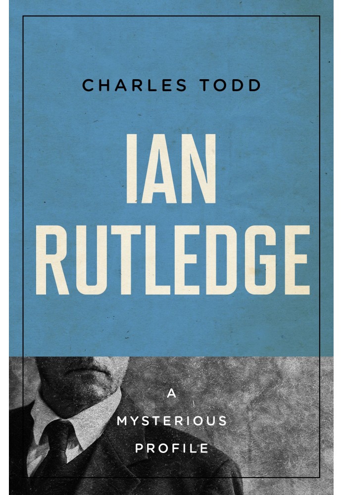 Book Ian Rutledge: A Mysterious Profile