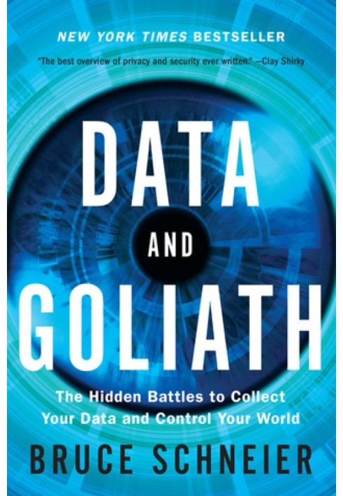 Book Data and Goliath: The Hidden Battles to Collect Your Data and Control Your World