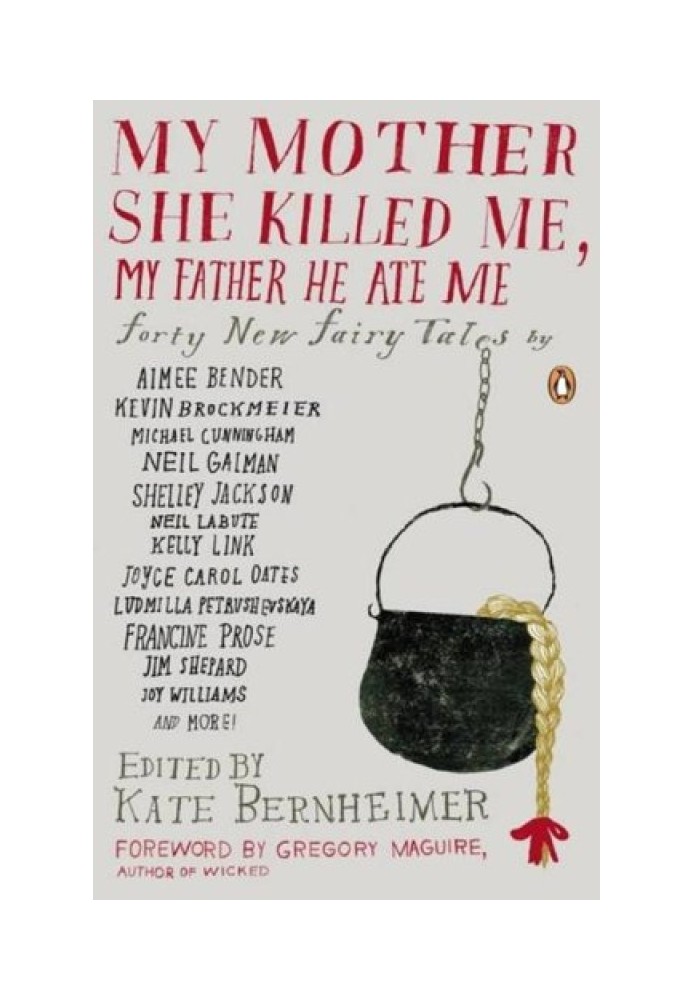 Book My Mother She Killed Me, My Father He Ate Me: Forty New Fairy Tales