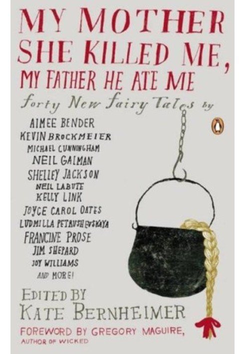 Book My Mother She Killed Me, My Father He Ate Me: Forty New Fairy Tales