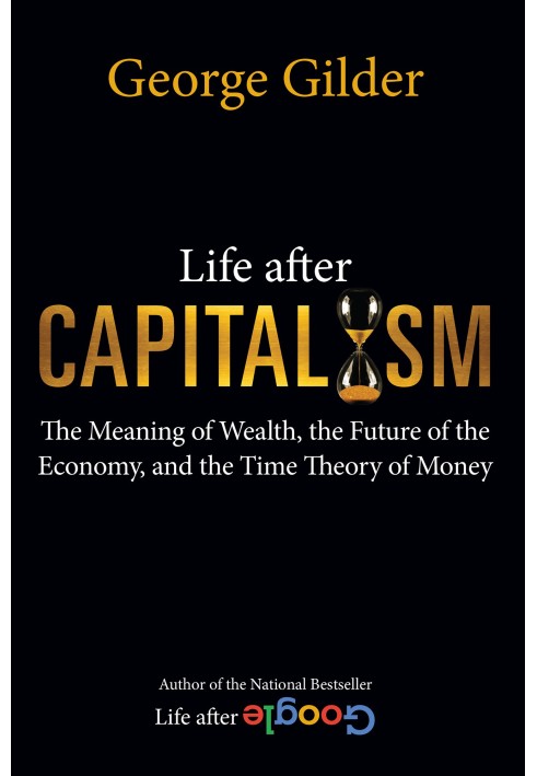 Book Life after capitalism. The meaning of wealth, the future of economics and the temporary theory of money