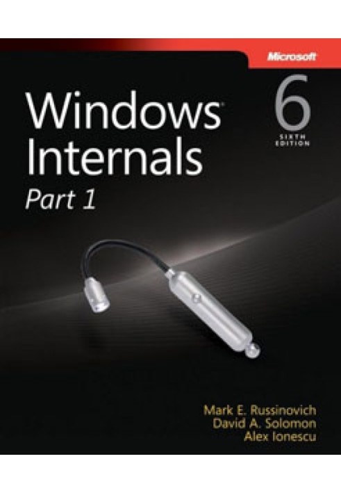 Book Windows® Internals, Sixth Edition, Part 1: Covering Windows Server 2008 R2 and Windows 7