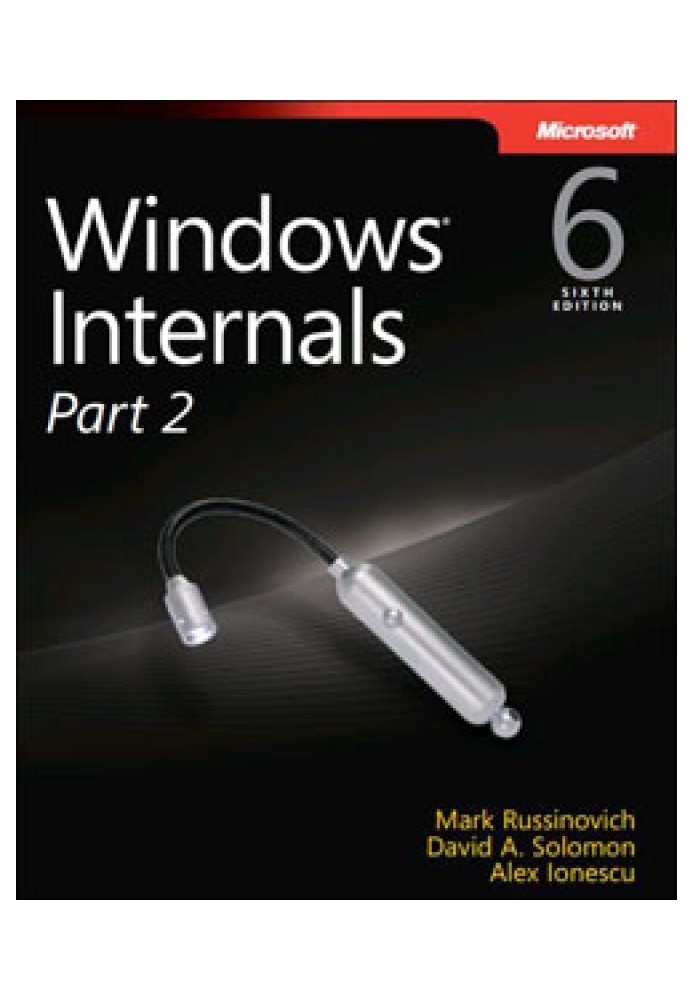 Book Windows® Internals, Sixth Edition, Part 2: Covering Windows Server 2008 R2 and Windows 7