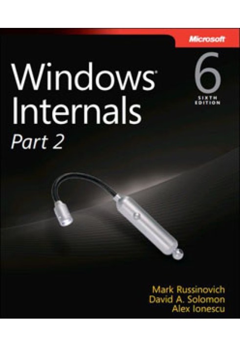Book Windows® Internals, Sixth Edition, Part 2: Covering Windows Server 2008 R2 and Windows 7