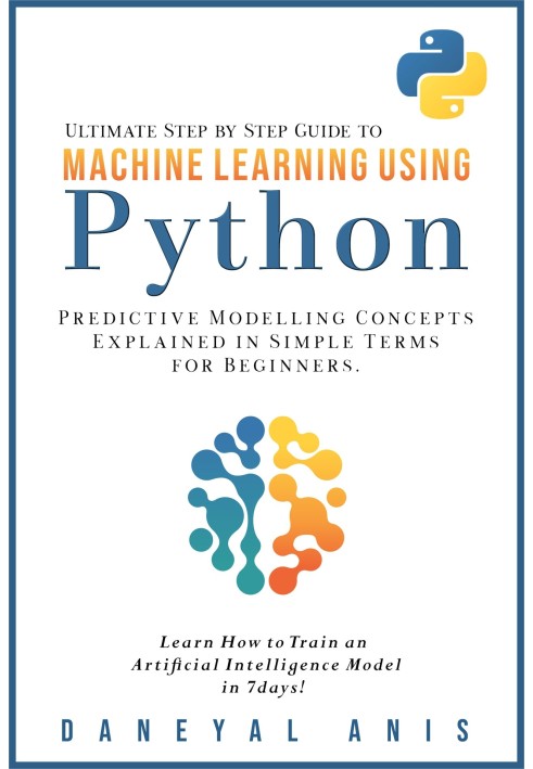 Книга Полное пошаговое руководство по машинному обучению с использованием Python