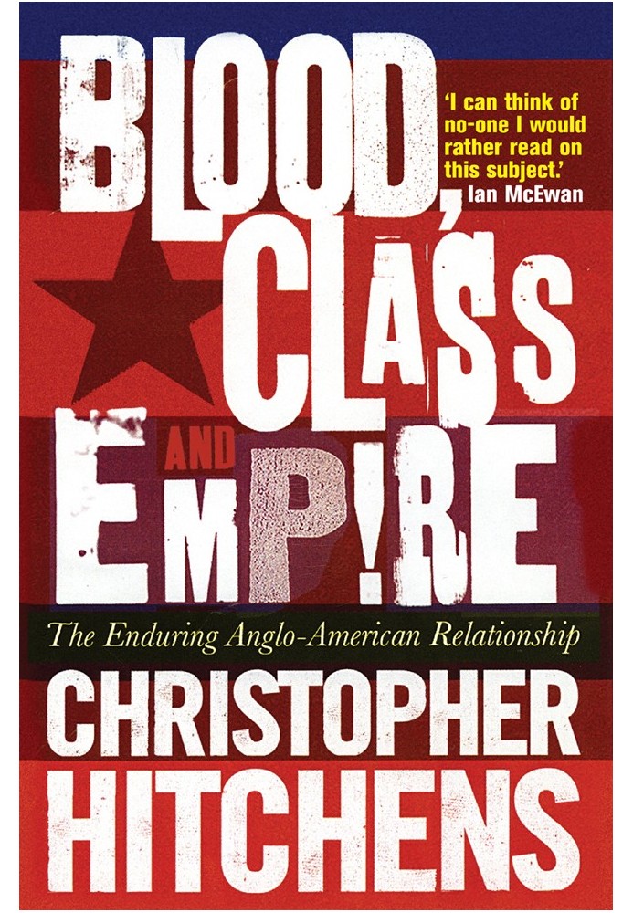 Book Blood, Class and Empire: The Enduring Anglo-American Relationship