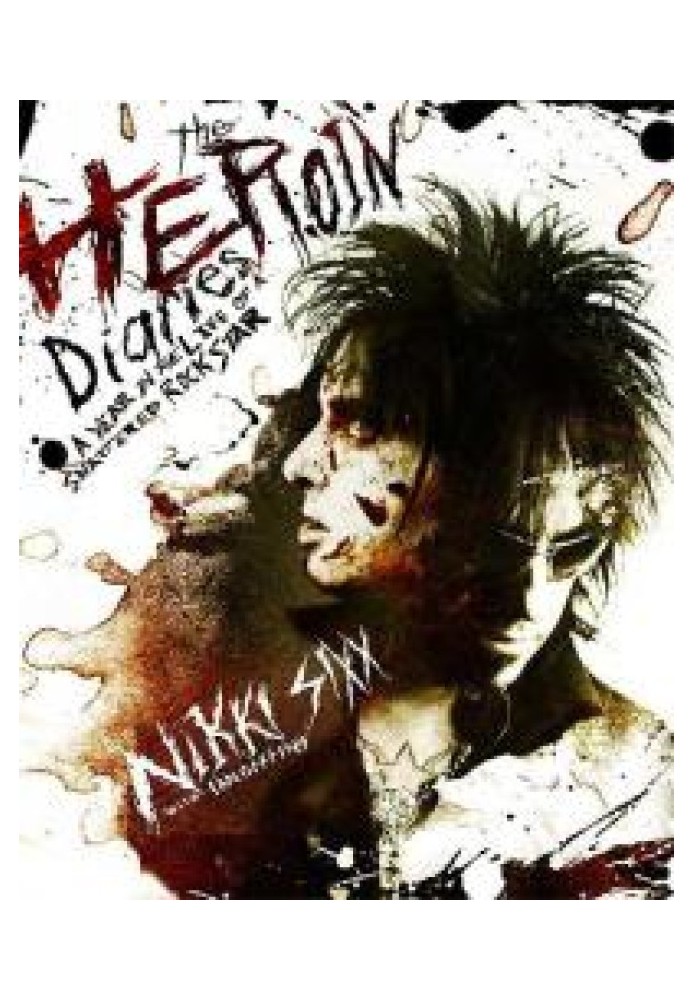 Book Heroin Diaries. A Year in the Life of a Shattered Rock Star[The Heroin Diaries: A Year in the Life of a Shattered Rock Star
