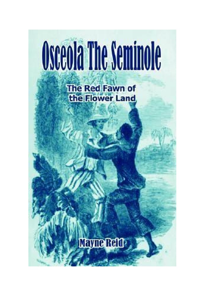 Book Osceola the Seminole / The Red Fawn of the Flower Land