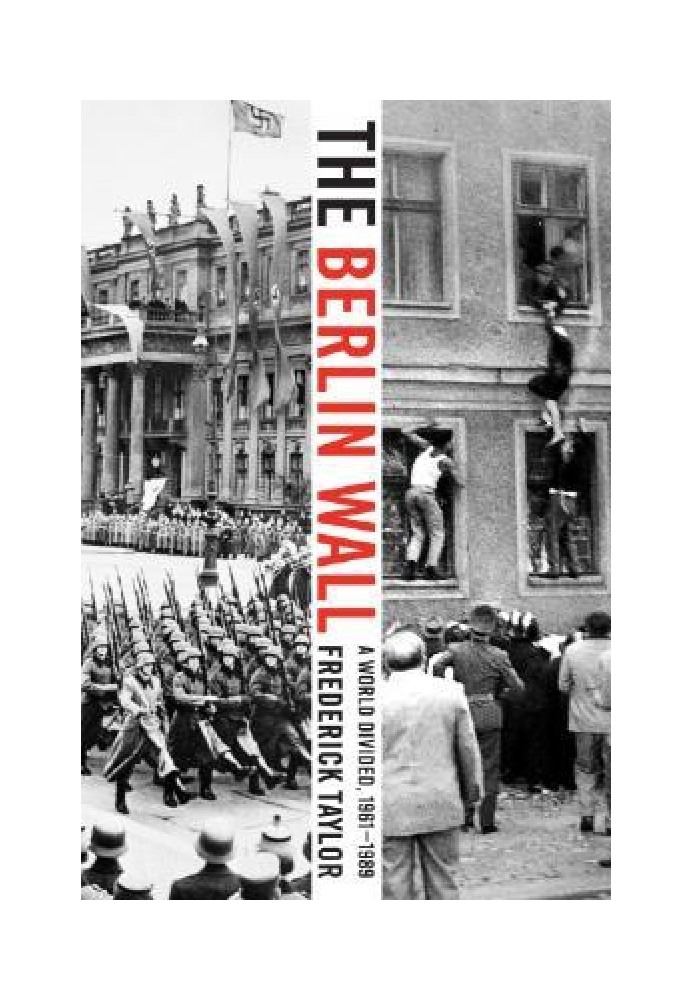 Книга Берлинская стена: разделенный мир, 1961–1989 гг.