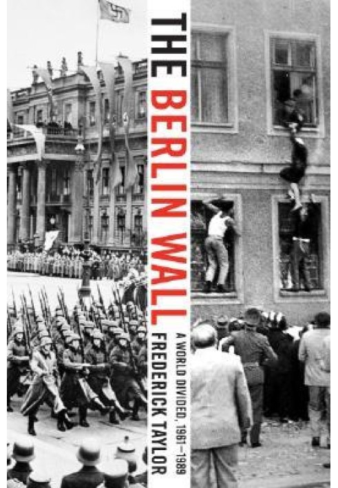 Книга Берлинская стена: разделенный мир, 1961–1989 гг.