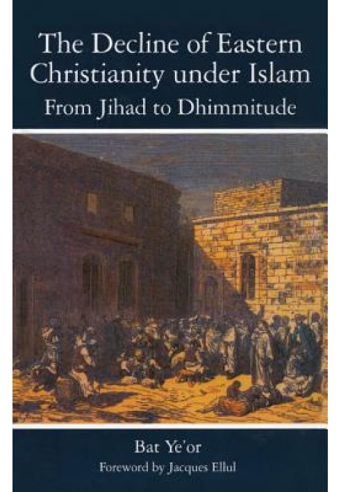 Книга Упадок восточного христианства при исламе: от джихада к зиммитуду: седьмой-двадцатый век