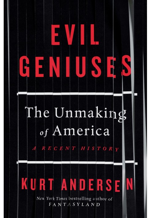 Book Evil Geniuses: The Unmaking of America: A Recent History