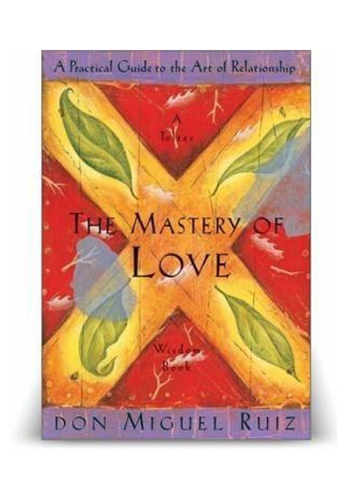 Book The Mastery Of Love: A Practical Guide to the Art of Relationship