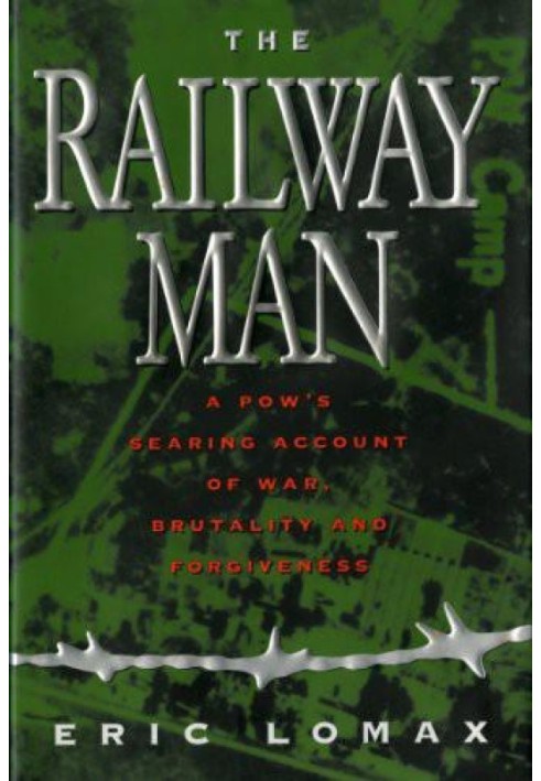 Book The Railway Man: A POW's Searing Account of War, Brutality and Forgiveness