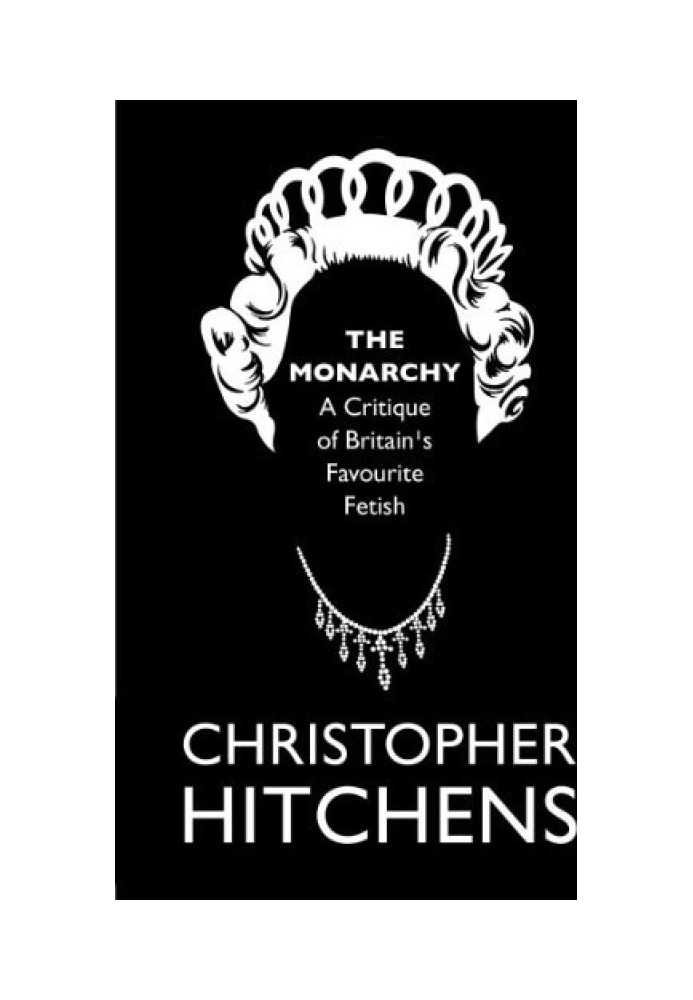 Book The Monarchy: A Critique of Britain's Favourite Fetish