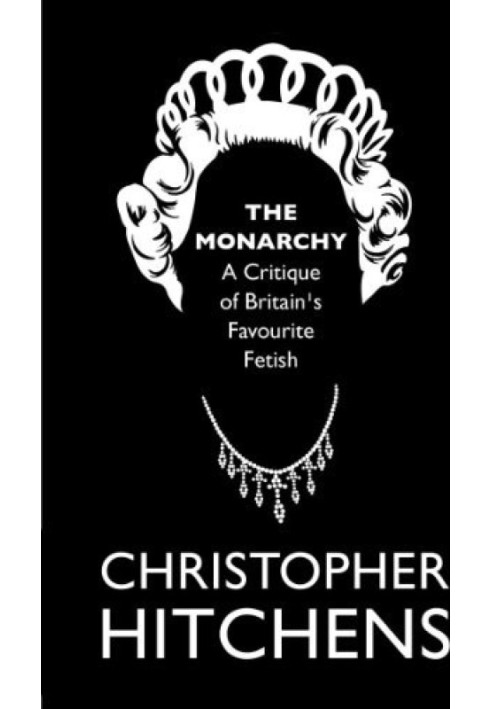 Book The Monarchy: A Critique of Britain's Favourite Fetish
