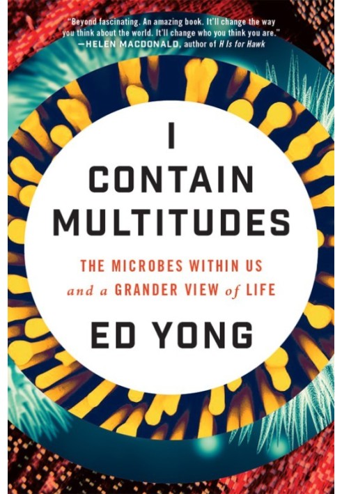 Book I Contain Multitudes: The Microbes Within Us and a Grander View of Life