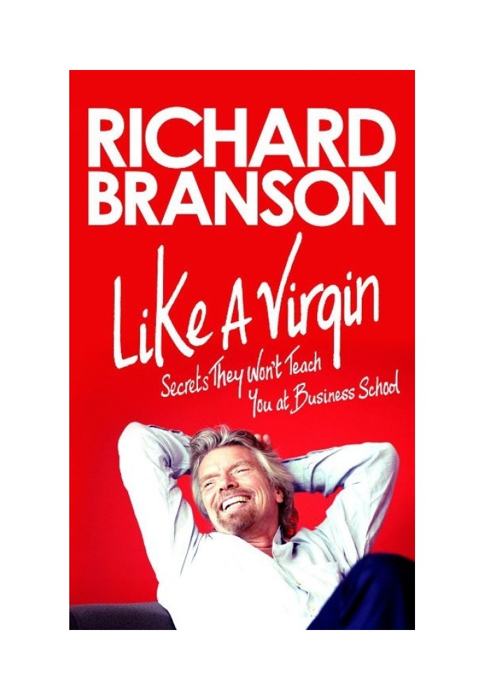 Book Like a Virgin: Secrets They Won't Teach You at Business School