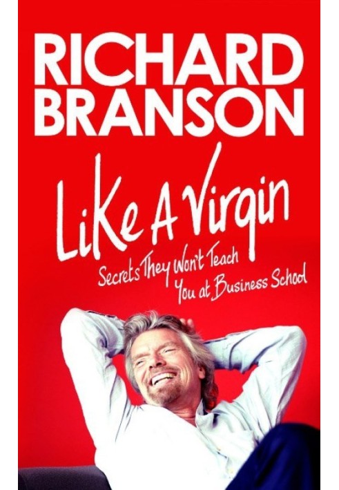 Book Like a Virgin: Secrets They Won't Teach You at Business School