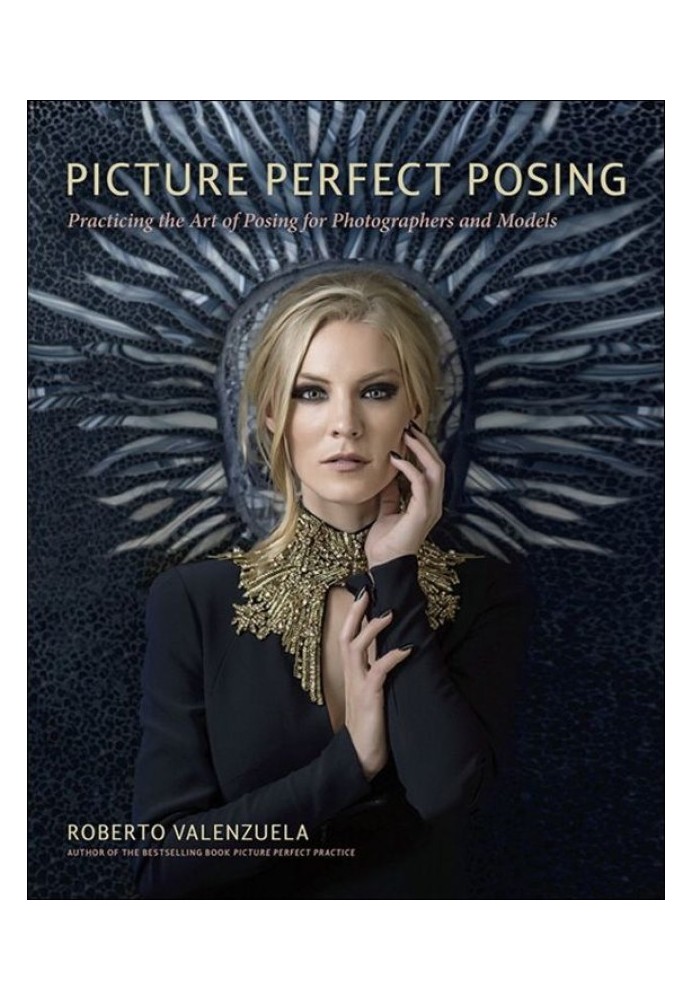 Книга Picture Perfect Posing: практика искусства позирования для фотографов и моделей
