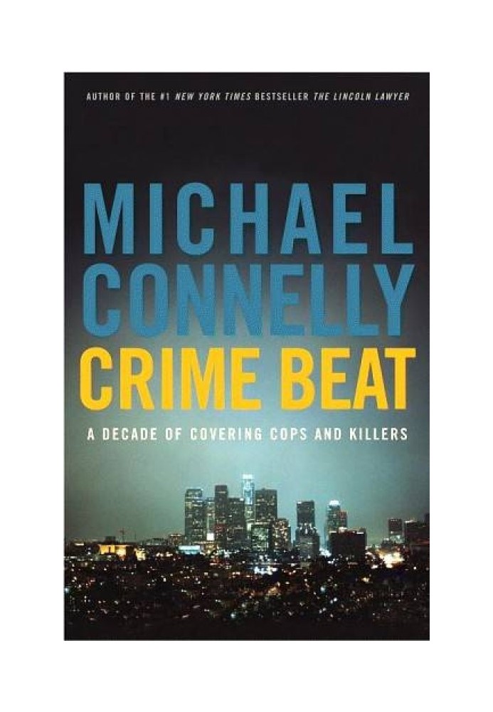 Book Crime Beat: A Decade Of Covering Cops And Killers