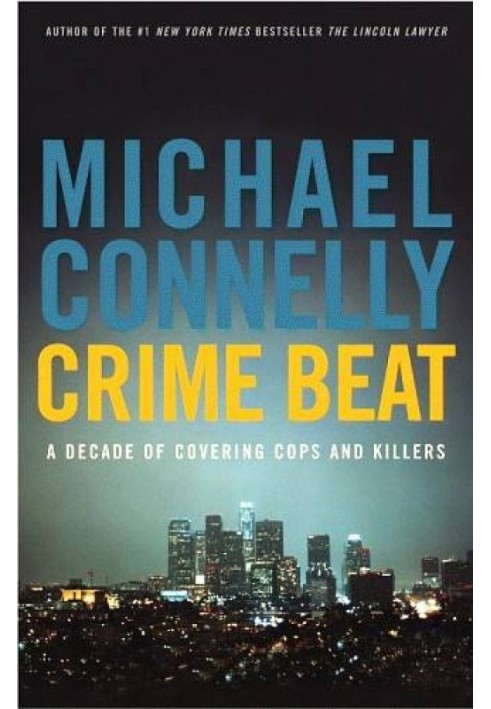 Book Crime Beat: A Decade Of Covering Cops And Killers