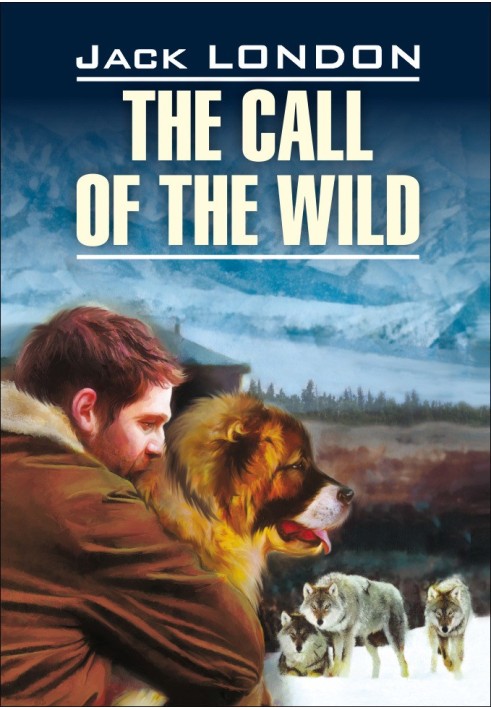 Book The Call of the Wild / Зов предков. Книга для чтения на английском языке
