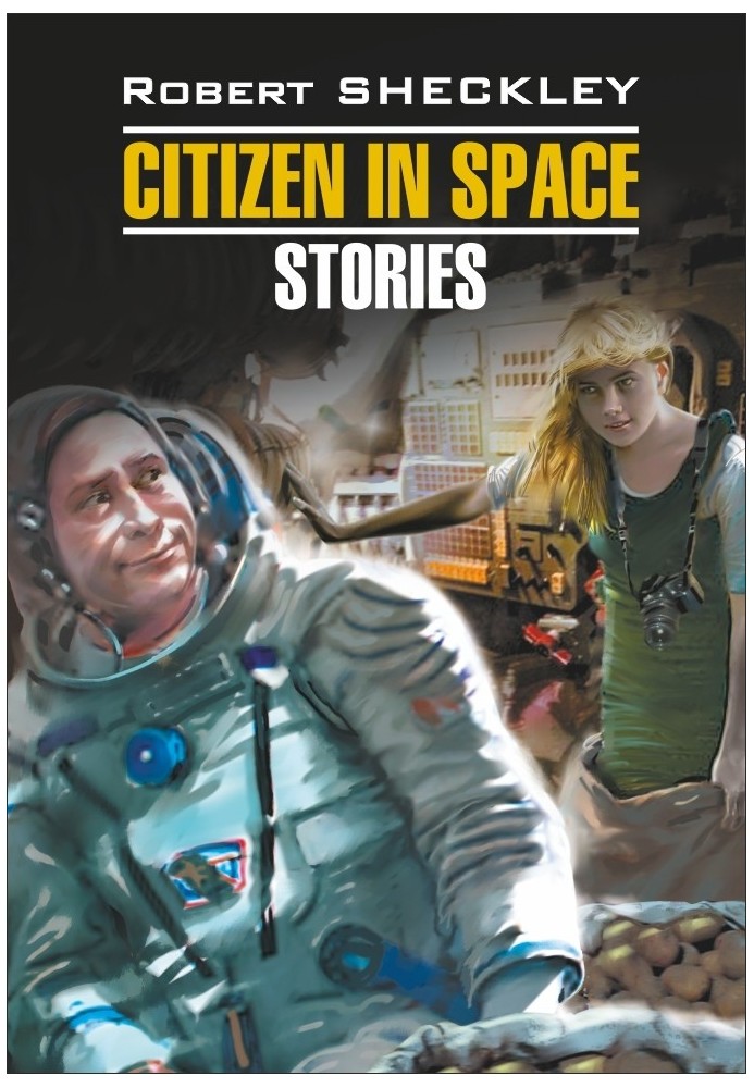 Book Citizen in Spase. Stories / Гражданин в Космосе. Рассказы. Книга для чтения на английском языке