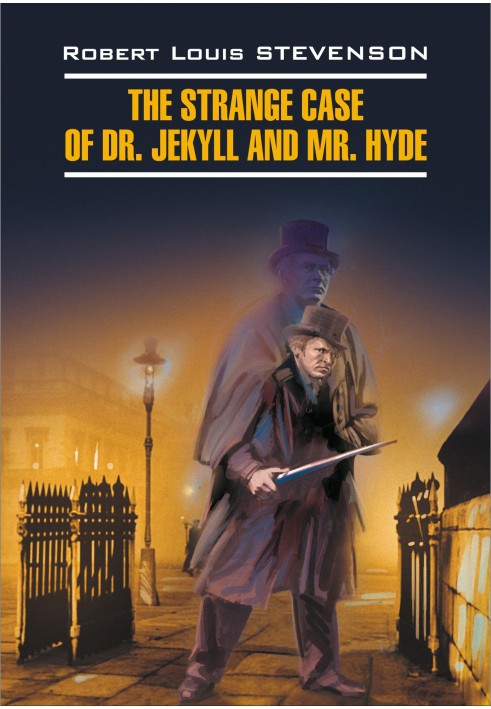 Книга The Strange Case of Dr. Jekyll and Mr. Hyde / Странная история доктора Джекила и мистера Хайда. Книга для чтения на англий
