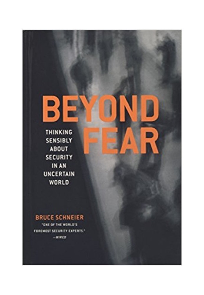 Book Beyond Fear: Thinking Sensibly About Security in an Uncertain World