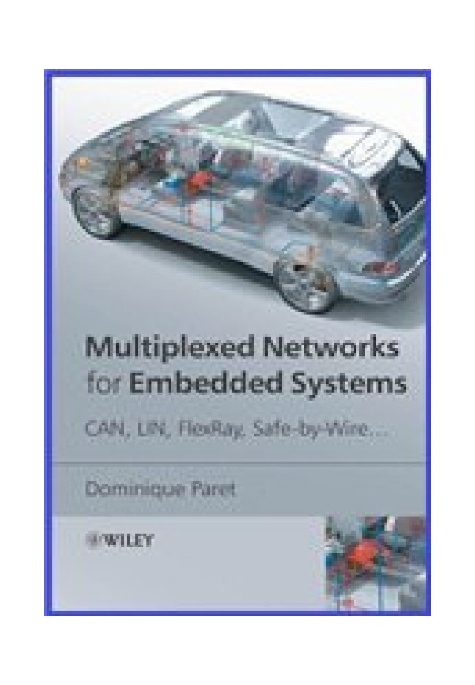 Книга Мультиплексные сети для встраиваемых систем: CAN, LIN, FlexRay, Safe-by-Wire.