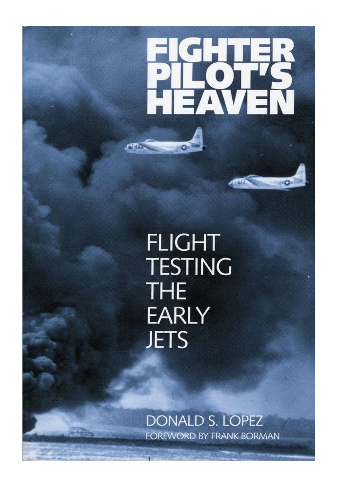 Book Fighter Pilot's Heaven: Flight Testing the Early Jets
