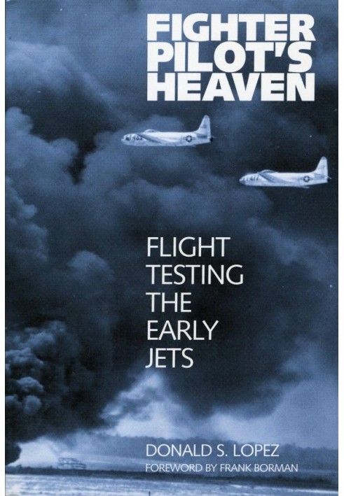 Book Fighter Pilot's Heaven: Flight Testing the Early Jets