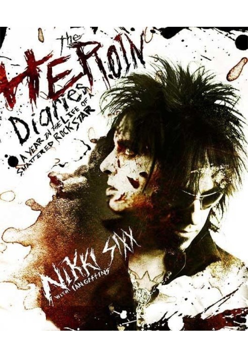 Book The Heroin Diaries. A Year in the Life of a Shattered Rockstar.