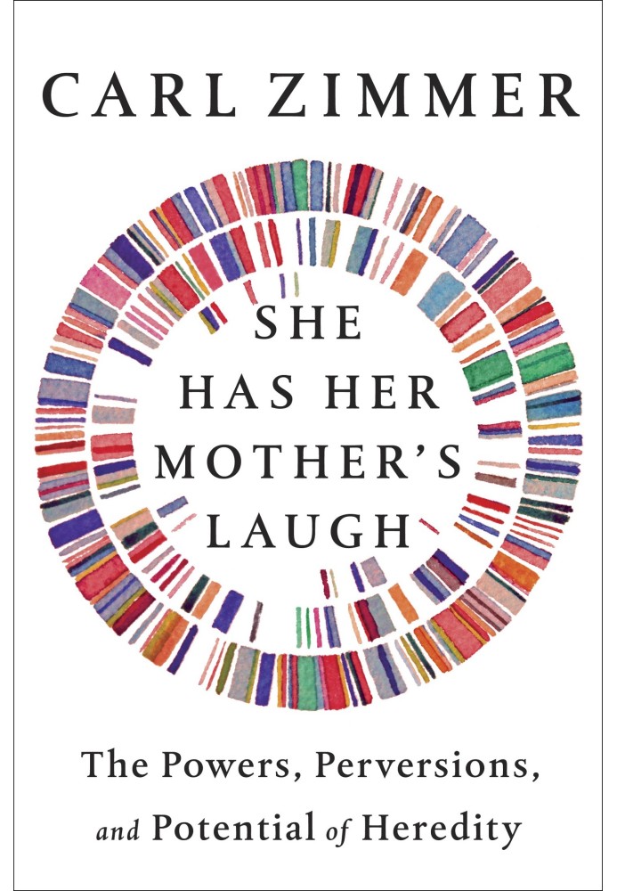 Book She Has Her Mother's Laugh: The Powers, Perversions, and Potential of Heredity