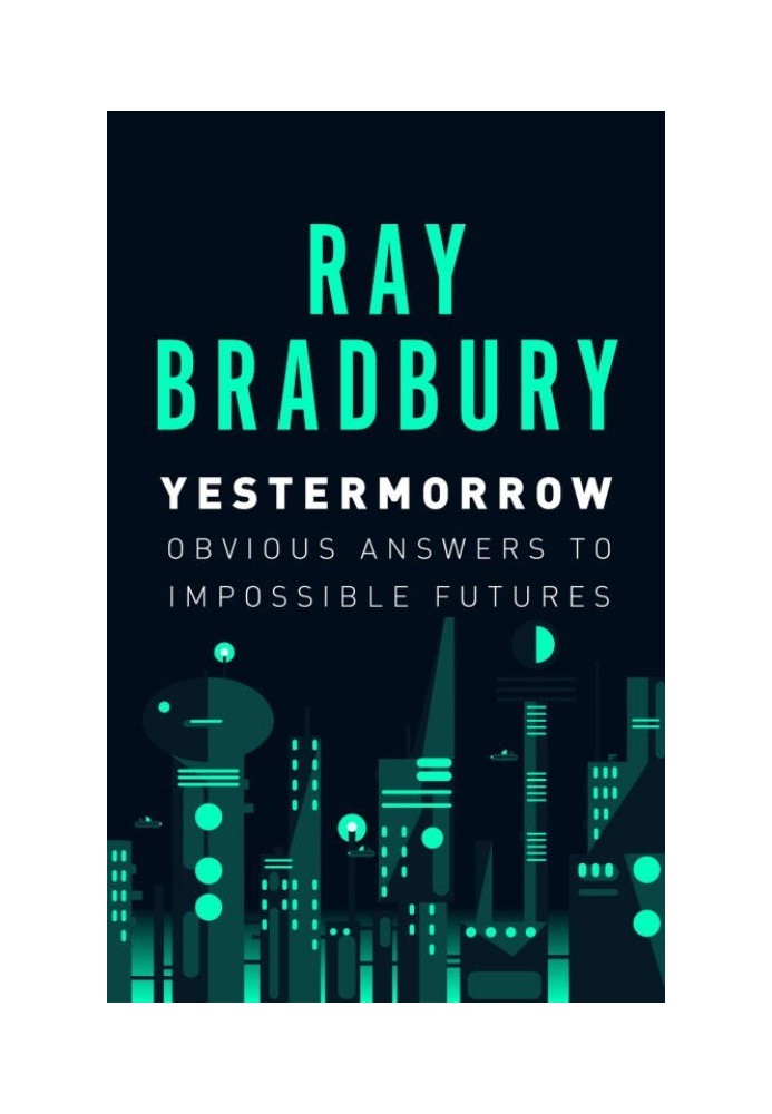 Book Yestermorrow: Obvious Answers to Impossible Futures