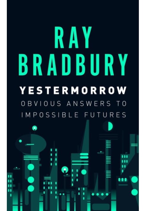Book Yestermorrow: Obvious Answers to Impossible Futures