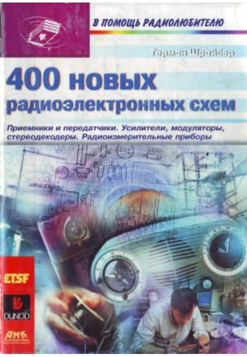 Book 400 new radio electronic circuits: Receivers and transmitters, amplifiers, modulators, stereo decoders, radio measuring ins