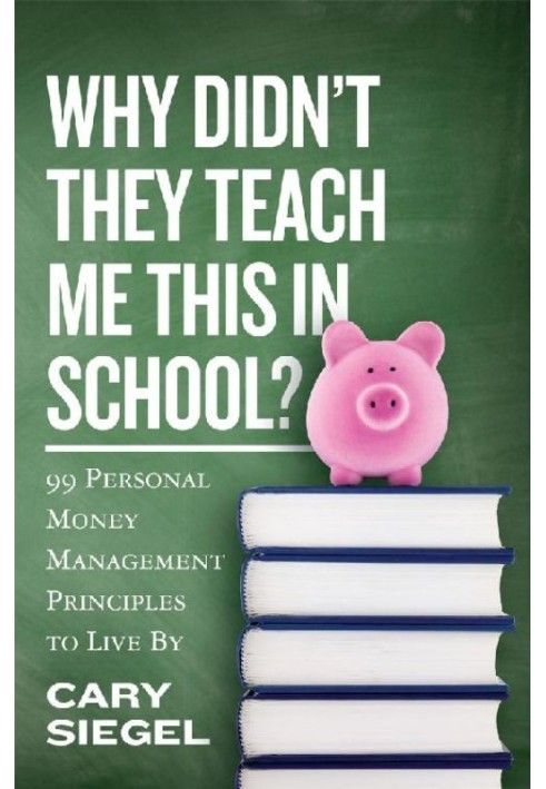 Book Why wasn't I taught this at school? 99 Personal Money Management Principles You Should Live By