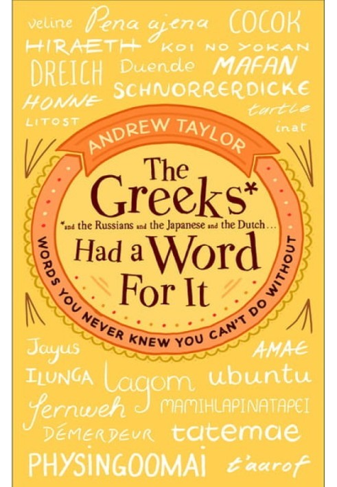 Book The Greeks Had a Word for It: Words You Never Knew You Can’t Do Without