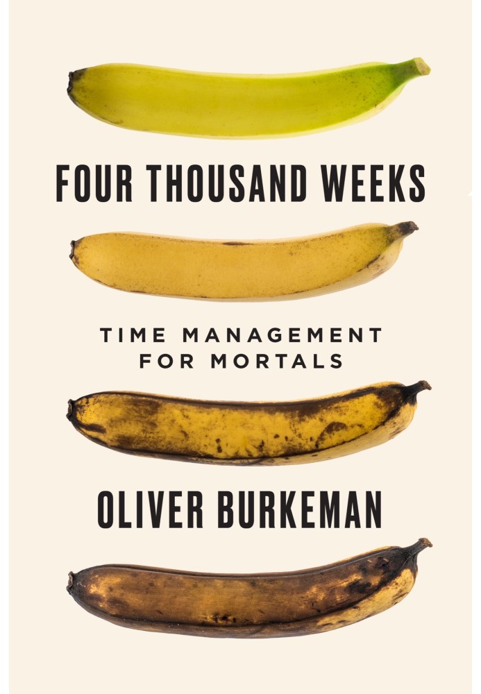 Book Four thousand weeks. Time management for mortals