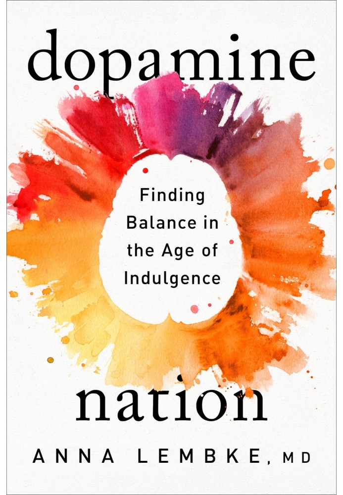 Book Dopamine Nation. Finding Balance in an Age of Indulgence