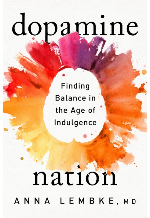 Book Dopamine Nation. Finding Balance in an Age of Indulgence