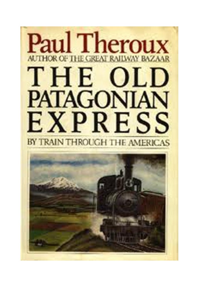 Book The Old Patagonian Express: By Train Through the Americas